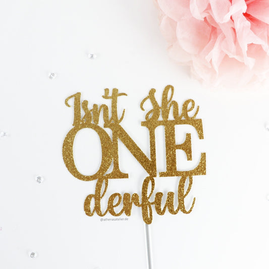 "Isn't She ONEderful" Cake Topper